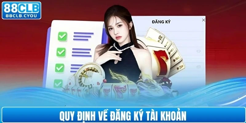 Quy định chung trong việc đăng ký tài khoản