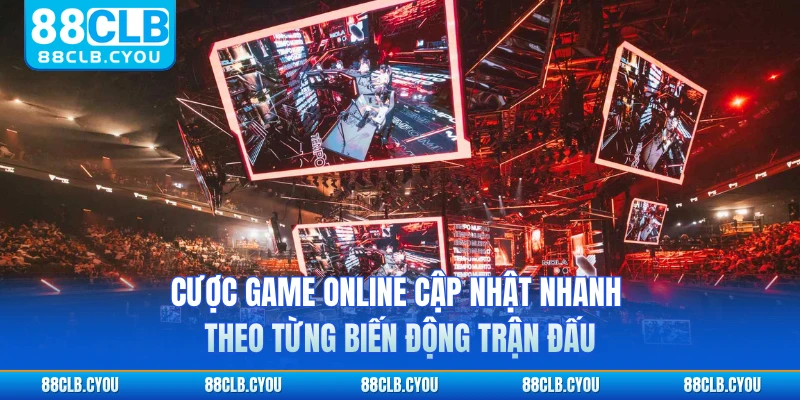 Cược game online cập nhật nhanh theo từng biến động trận đấu